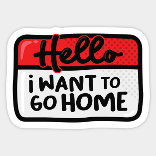 I Want To Go Home (Red) Sticker